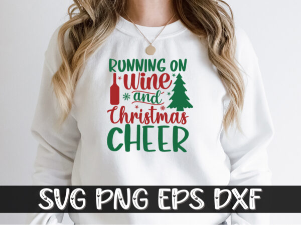 Running on wine and christmas cheer svg t-shirt design print template