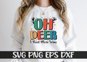 Oh Deer I Need More Wine SVG T-shirt Design Print Template