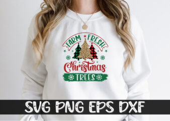 Farm Fresh Christmas Trees, Merry Christmas SVG T-shirt Design Print Template