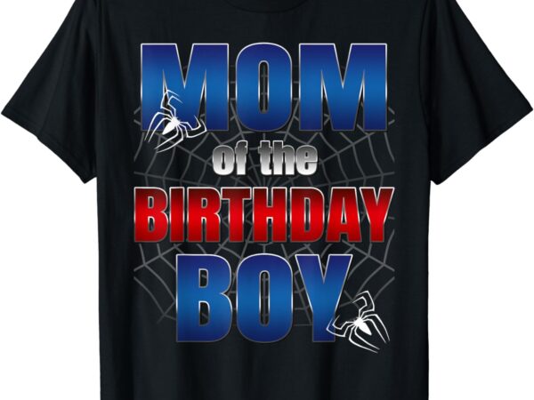 Mom of the birthday spider web boy mom and dad family t-shirt