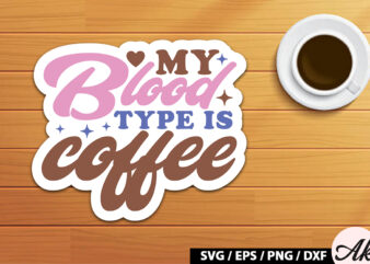 My blood type is coffee Retro Sticker