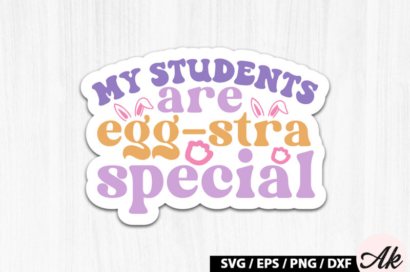 My students are egg-stra special Retro Sticker