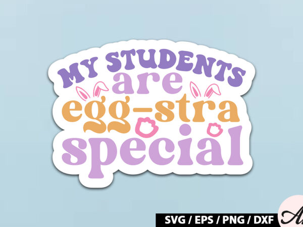 My students are egg-stra special retro sticker t shirt designs for sale