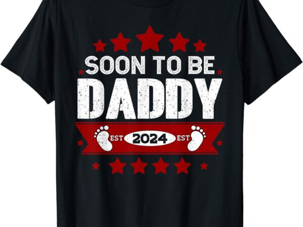 New dad 2024 first time dad soon to be daddy 2024 t-shirt