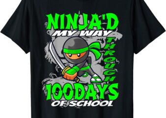 Ninja’d My Way Through 100 Days Of School – Ninja T-Shirt