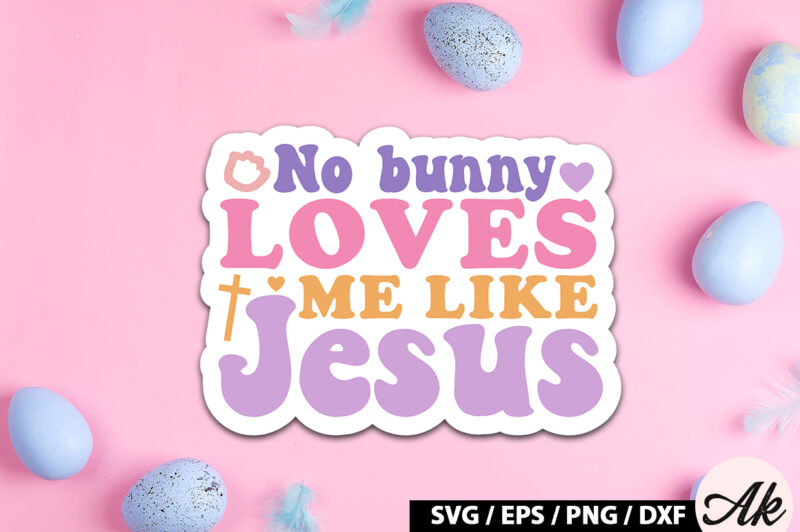 No bunny loves me like jesus Retro Sticker