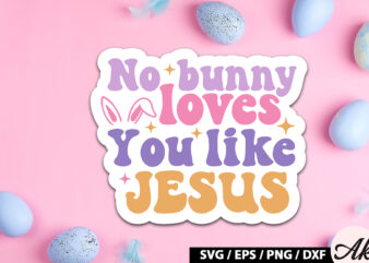 No bunny loves you like jesus retro sticker