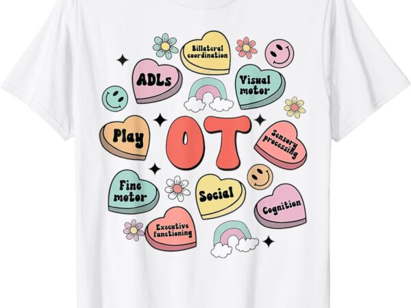 Ot valentine’s day occupational therapy candy heart t-shirt
