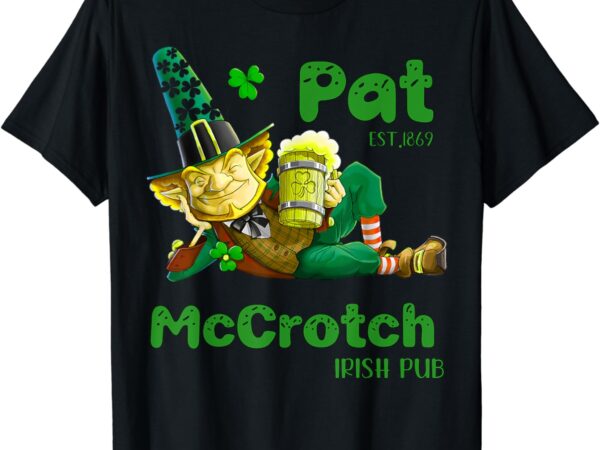 Pats mccrotch irish pub leprechaun funny st patricks day men t-shirt