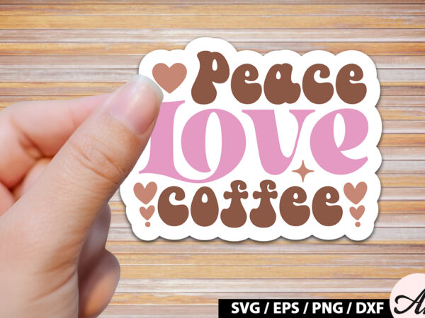 Peace love coffee retro sticker t shirt illustration