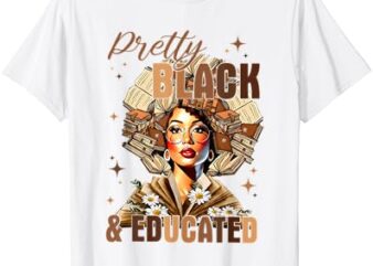 Pretty and Educated Black Women Teacher Black History Month T-Shirt