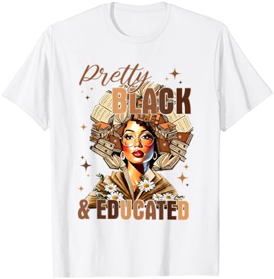 Pretty and educated black women teacher black history month t-shirt