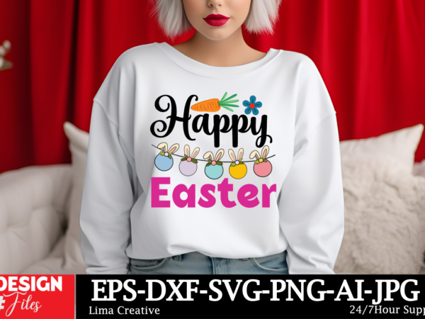 Happy easter t-shirt design, happy easter svg png, easter bunny svg, kids easter svg, easter shirt svg, easter svg, easter teacher svg, bunn