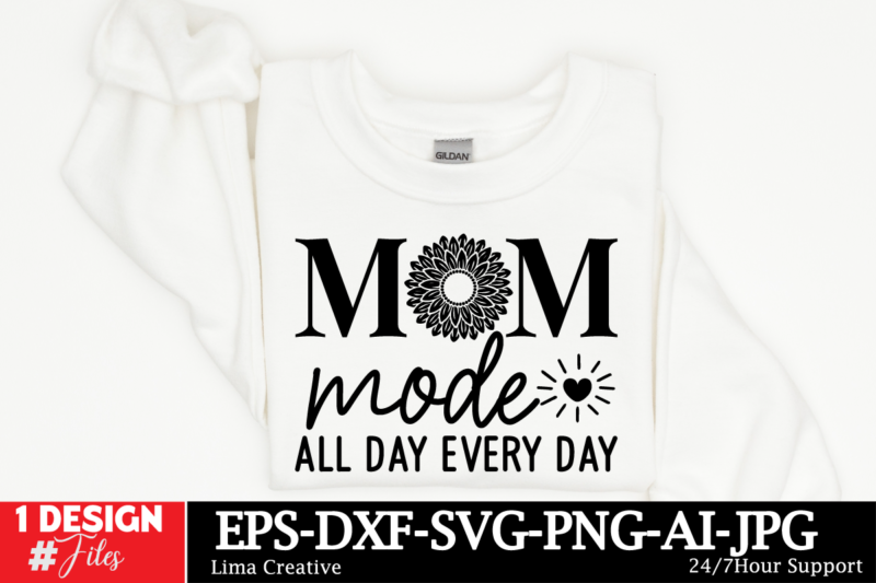 Mom Mode All Day Every Day SVG Cut File ,Mother Quotes SVG Bundle, Mom Shirt svg, Mother’s Day Gift, Mom Life, Blessed Mama, Mom quotes svg,