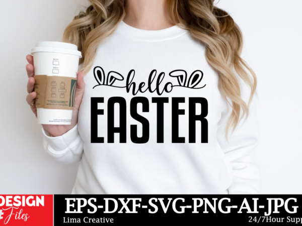 Hello easter day t-shirt design, happy easter svg png, easter bunny svg, kids easter svg, easter shirt svg, easter svg, easter teacher svg,