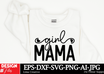 Girl Mama SVG Cut File ,Mother Quotes SVG Bundle, Mom Shirt svg, Mother’s Day Gift, Mom Life, Blessed Mama, Mom quotes svg, Cut Files for Cr