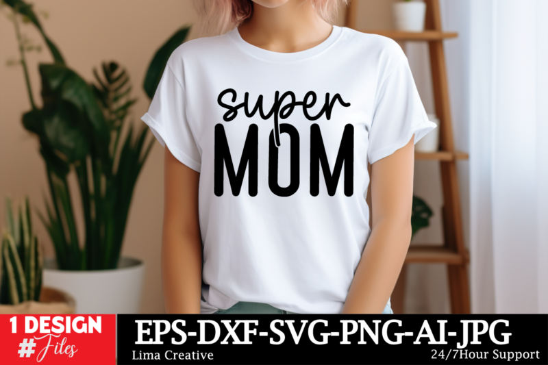 Super MOm SVG Cut File ,Mother Quotes SVG Bundle, Mom Shirt svg, Mother’s Day Gift, Mom Life, Blessed Mama, Mom quotes svg, Cut Files for Cr