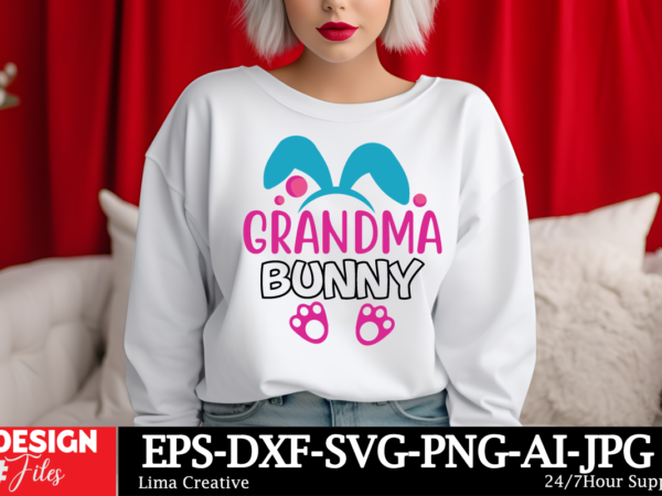 Grandma bunny t-shirt design, happy easter svg png, easter bunny svg, kids easter svg, easter shirt svg, easter svg, easter teacher svg, bun