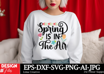 Spring Is In The Air T-shirt Design, Happy Easter SVG PNG, Easter Bunny Svg, Kids Easter Svg, Easter Shirt Svg, Easter Svg, Easter Teacher S