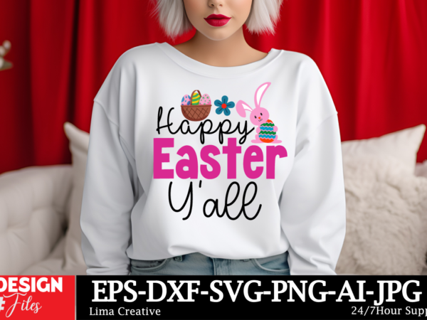 Happy easter yall t-shirt design, happy easter svg png, easter bunny svg, kids easter svg, easter shirt svg, easter svg, easter teacher svg,