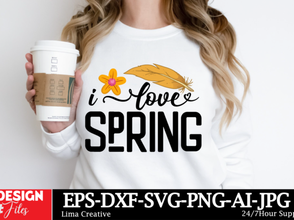 I love spring t-shirt design, happy easter svg png, easter bunny svg, kids easter svg, easter shirt svg, easter svg, easter teacher svg, bun