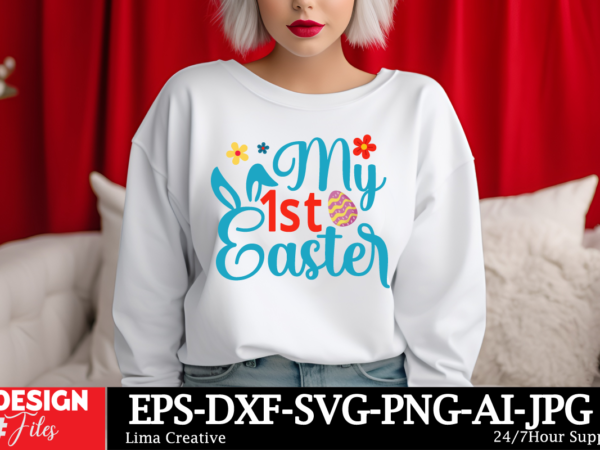 My 1st easter t-shirt design, happy easter svg png, easter bunny svg, kids easter svg, easter shirt svg, easter svg, easter teacher svg, bun
