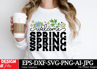 Welcome Spring T-shirt Design, Happy Easter SVG PNG, Easter Bunny Svg, Kids Easter Svg, Easter Shirt Svg, Easter Svg, Easter Teacher Svg, Bu