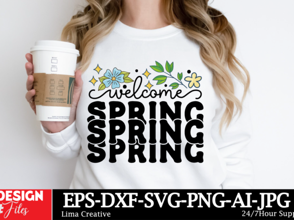 Welcome spring t-shirt design, happy easter svg png, easter bunny svg, kids easter svg, easter shirt svg, easter svg, easter teacher svg, bu Welcome spring t-shirt design, happy easter svg png, easter bunny svg, kids easter svg, easter shirt svg, easter svg, easter teacher svg, bu