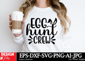 Egg Hunt Crew T-shirt Design ,Happy Easter SVG PNG, Easter Bunny Svg, Kids Easter Svg, Easter Shirt Svg, Easter Svg, Easter Teacher Svg, Bun