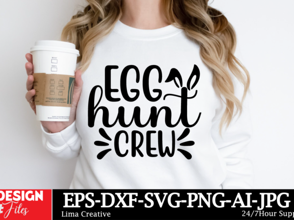 Egg hunt crew t-shirt design ,happy easter svg png, easter bunny svg, kids easter svg, easter shirt svg, easter svg, easter teacher svg, bun