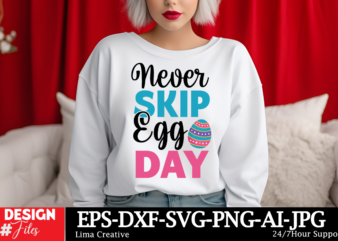 Never Skip Egg Day T-shirt Design, Happy Easter SVG PNG, Easter Bunny Svg, Kids Easter Svg, Easter Shirt Svg, Easter Svg, Easter Teacher Svg
