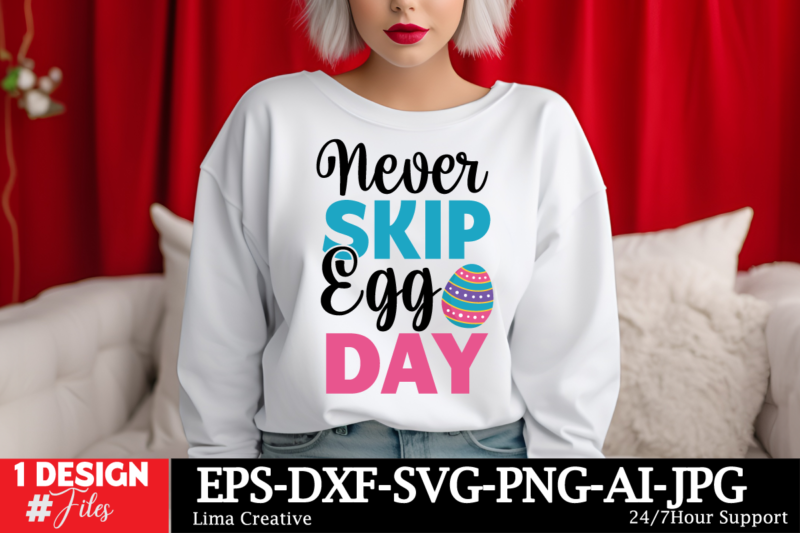 Never Skip Egg Day T-shirt Design, Happy Easter SVG PNG, Easter Bunny Svg, Kids Easter Svg, Easter Shirt Svg, Easter Svg, Easter Teacher Svg
