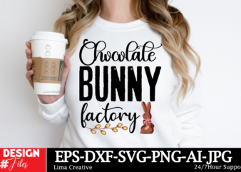 Chocolate Bunny Factory T-shirt Design, Happy Easter SVG PNG, Easter Bunny Svg, Kids Easter Svg, Easter Shirt Svg, Easter Svg, Easter Teache