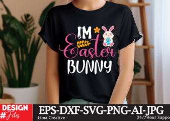 I’m Easter Bunny SVG Cut File, Happy easter SVG PNG, Easter Bunny Svg, Kids Easter Svg, Easter Shirt Svg, Easter Teacher Svg, Bunny Svg, svg t shirt design for sale