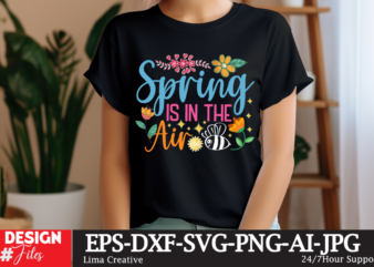 Spring Is In The Air SVG CUt File, Happy easter SVG PNG, Easter Bunny Svg, Kids Easter Svg, Easter Shirt Svg, Easter Teacher Svg, Bunny Svg, t shirt template vector