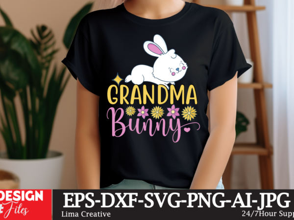 Grandma bunny svg cut file, happy easter svg png, easter bunny svg, kids easter svg, easter shirt svg, easter teacher svg, bunny svg, svg fi t shirt design template