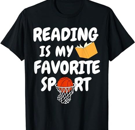Reading is my favorite sport basketball world book day t-shirt
