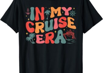 Retro In My Cruise Era Family Cruise Crew Funny Cruise Lover T-Shirt