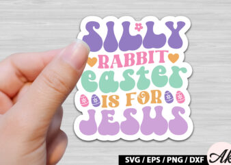 Silly rabbit easter is for jesus Retro Sticker t shirt template vector