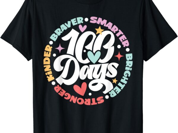 Smarter kinder stronger brighter 100 days of school teacher t-shirt