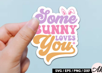 Some bunny loves you Retro Sticker t shirt template vector
