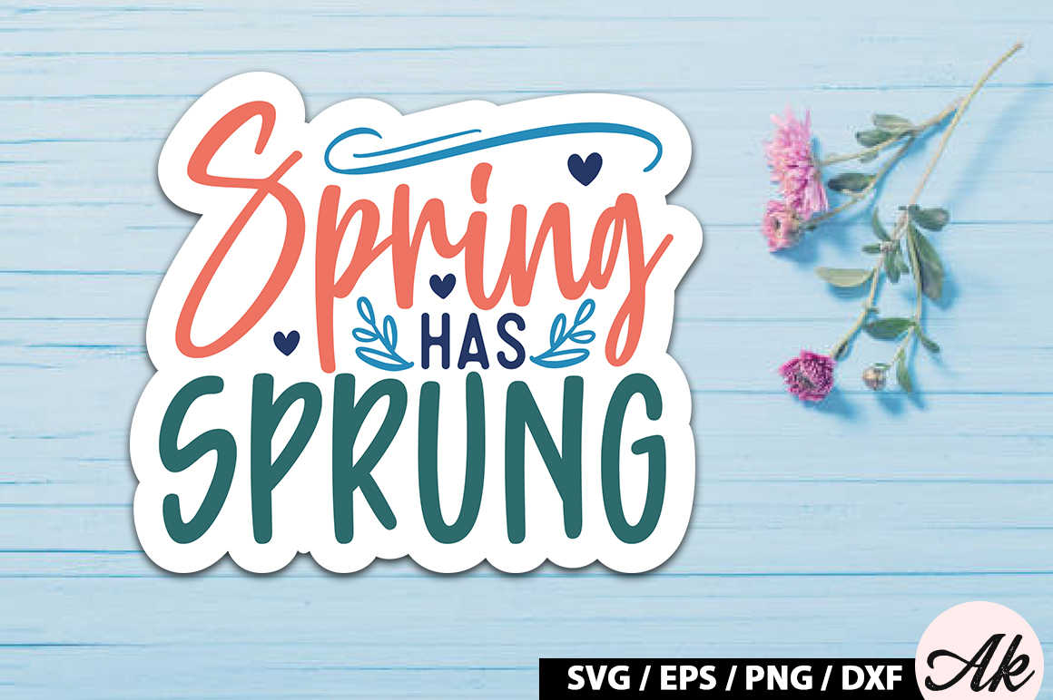 Spring has sprung Sticker SVG - Buy t-shirt designs