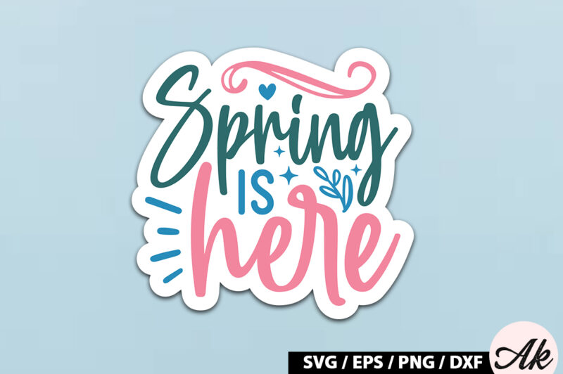 Spring is here Sticker SVG