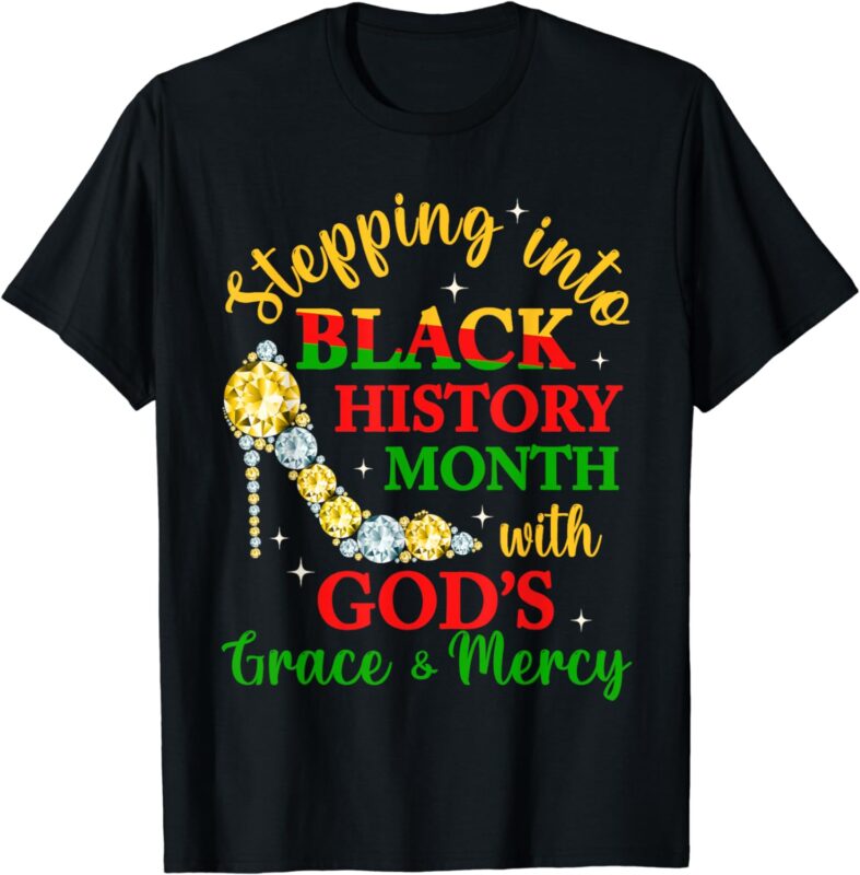 Stepping Into Black History Month With God’s Grace Mercy T-Shirt