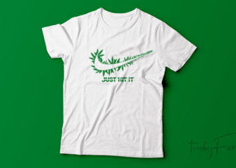 Just hit it weed leaves T shirt design