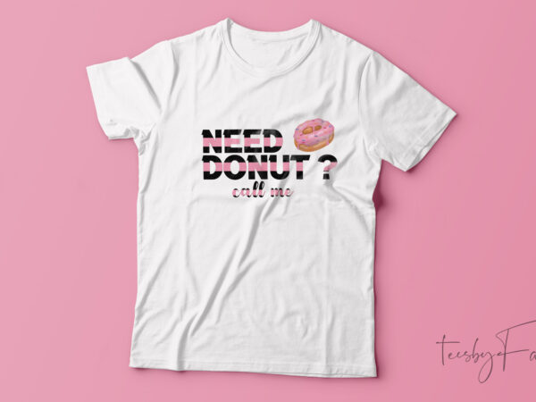 Call me for sweet moments t shirt design