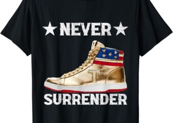 Trump Sneakers Never Surrender Pro Trump T-Shirt