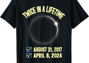 Twice In a Lifetime Solar Eclipse Shirt 2024 Total Eclipse T-Shirt