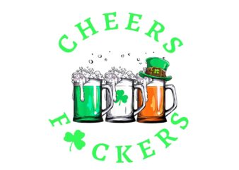 Cheers Fckers’ St Patrick’s Png, Beer Drinking St Patrick’s Day Png