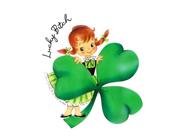 Lucky bitch irish girl png, shamrock st patrick’s day best friend png t shirt vector graphic